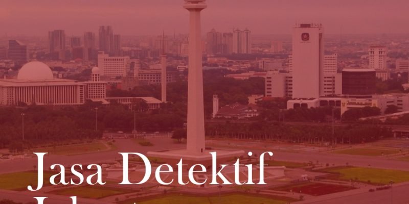 Jasa detektif swasta Jakarta murah